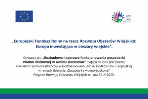 Plakat promocyjny - Rozbudowa i poprawa funkcjonowania gospodarki wodno-ściekowej w Gminie Baranowo